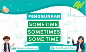 perbedaan-sometime-sometimes-some-time