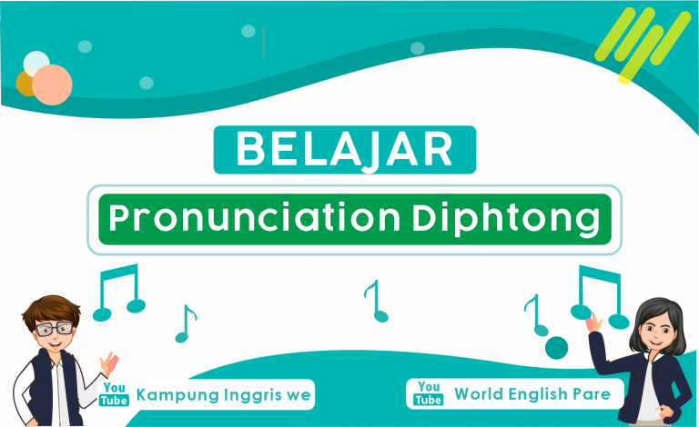 English Pronunciation: Apasih yang Dimaksud Dengan Diphthong Sounds dalam Bahasa Inggris?